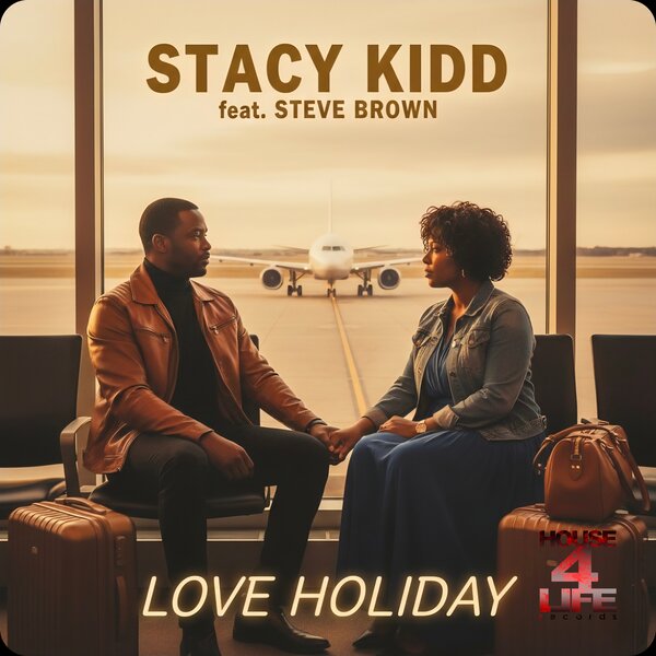 Stacy Kidd feat. Steve Brown – Love Holiday on House 4 Life