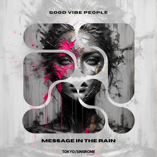 Good Vibe People – Message in the Rain on TOKYO SINDROME