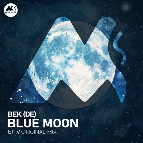 Bek (DE) – Blue Moon on M-Sol DEEP