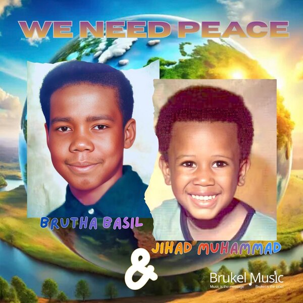 Brutha Basil, Jihad Muhammad – We Need Peace on Brukel Music