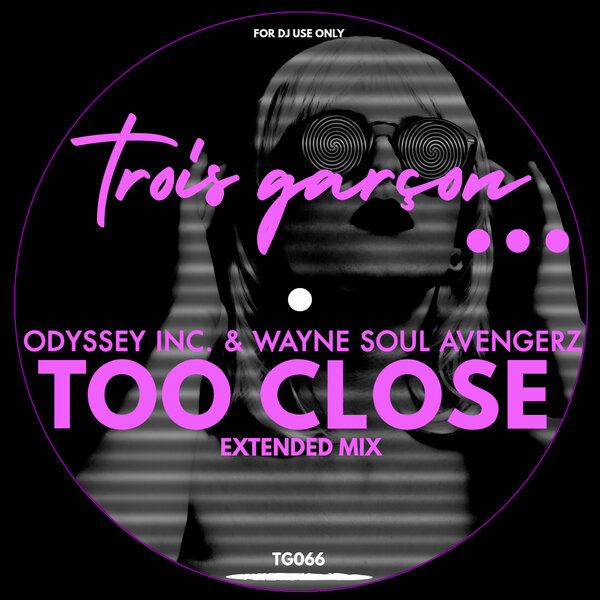Odyssey Inc. & Wayne Soul Avengerz – Too Close on Trois Garçon