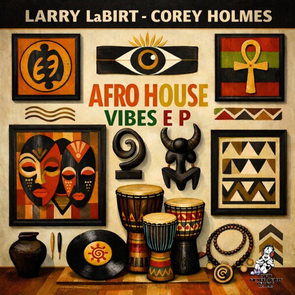 Larry LaBirt & Corey Holmes – Afro House Vibes EP on New Generation Records