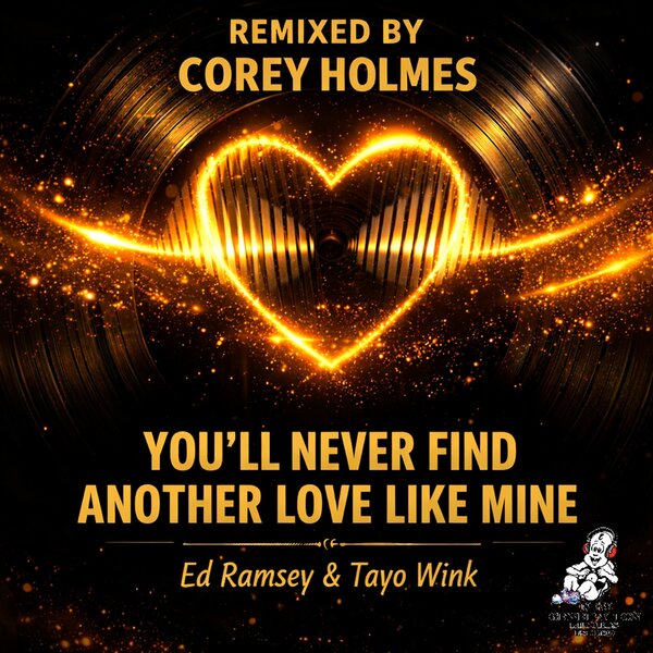 Ed Ramsey & Tayo Wink (Corey Holmes Remix) – You’ll Never Find Another Love Like Mine on New Generation Records