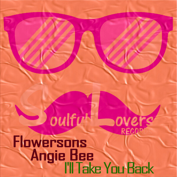 Angie Bee, Flowersons – I’ll Take You Back on SoulfulLovers