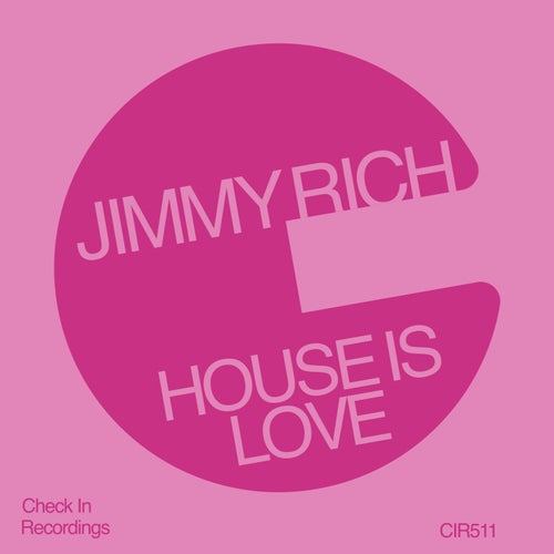 Jimmy Rich – House Is Love on Check In Recordings