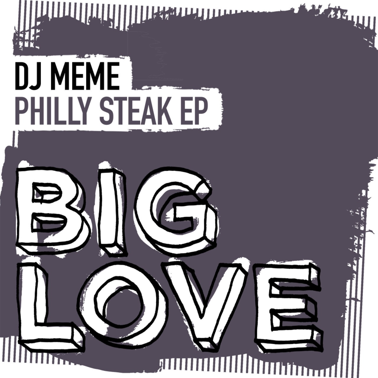 DJ Meme – Philly Steak EP on Big Love
