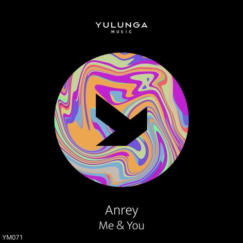 Anrey – Me & You on Yulunga Music
