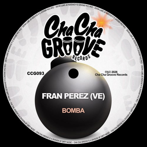 Fran Perez (VE) – Bomba (Extended Mix) on Cha Cha Groove Records