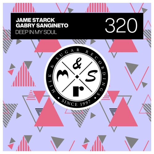Gabry Sangineto, Jame Starck – Deep in My Soul on Milk & Sugar