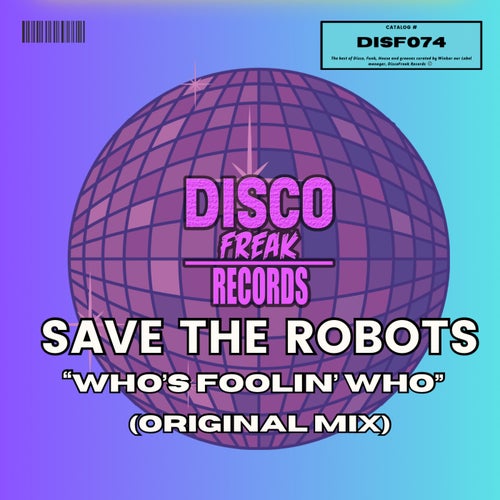 Save The Robots – Who’s Foolin’ Who on Disco Freak Records