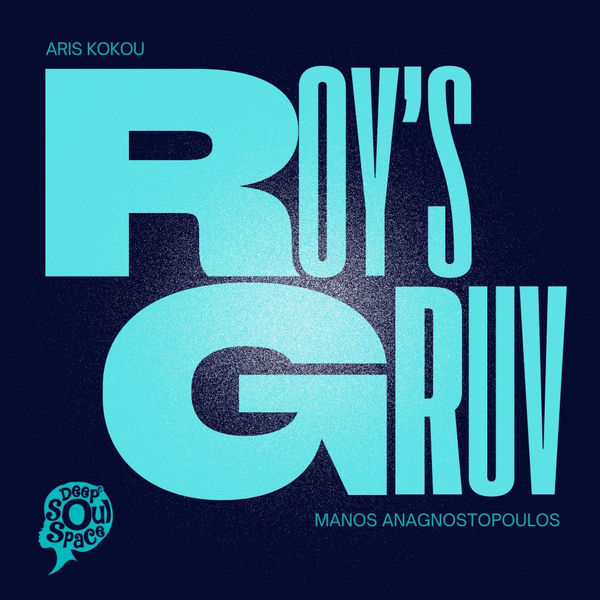 Aris Kokou, Manos Anagnostopoulos – Roy’s Gruv on Deep Soul Space
