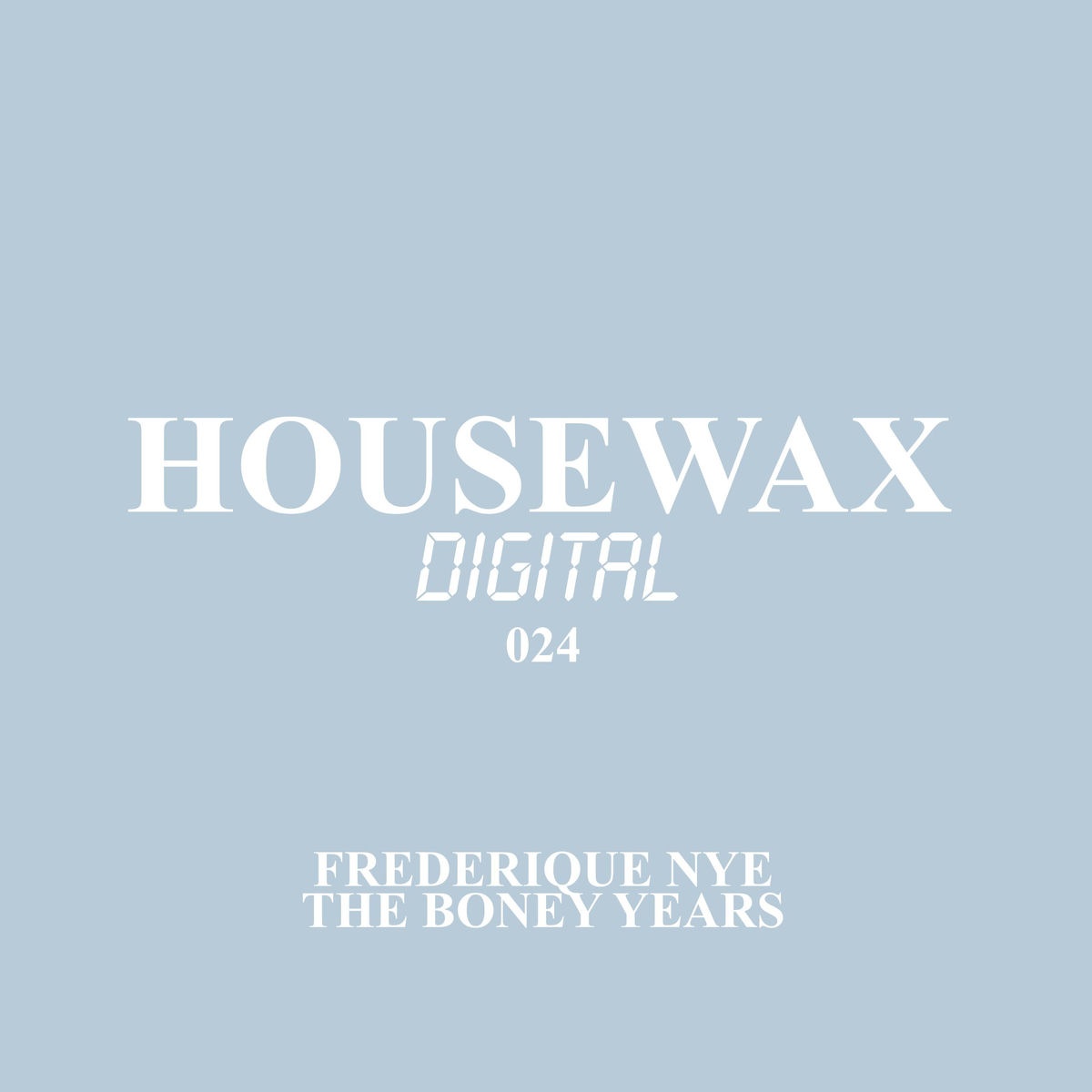 Frederique NYE – The Boney Years on Housewax