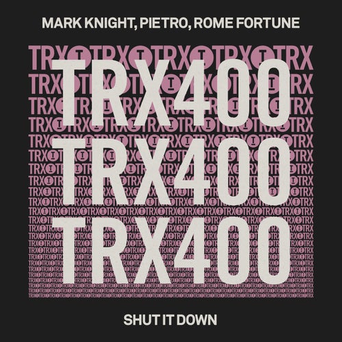 Mark Knight, Rome Fortune, Pietro – Shut It Down on Toolroom Trax