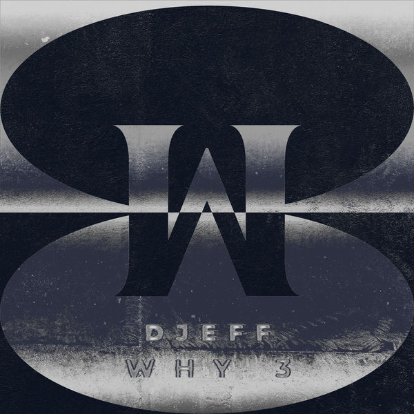 Djeff – WHY 3 on Kazukuta Records