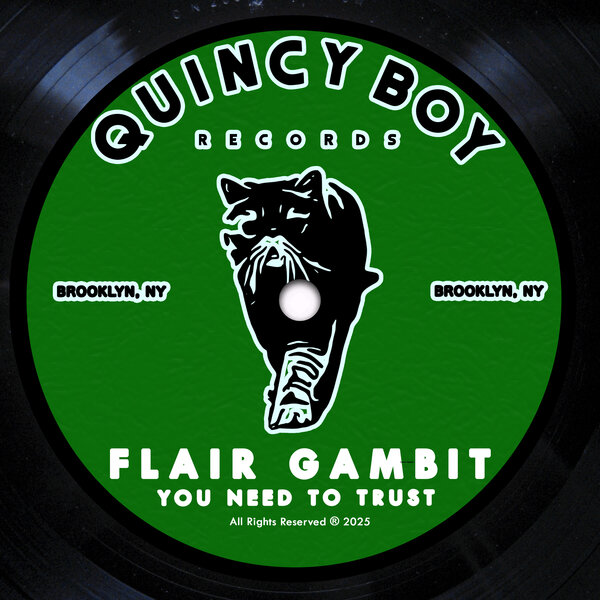Flair Gambit – You Need To Trust on Quincy Boy