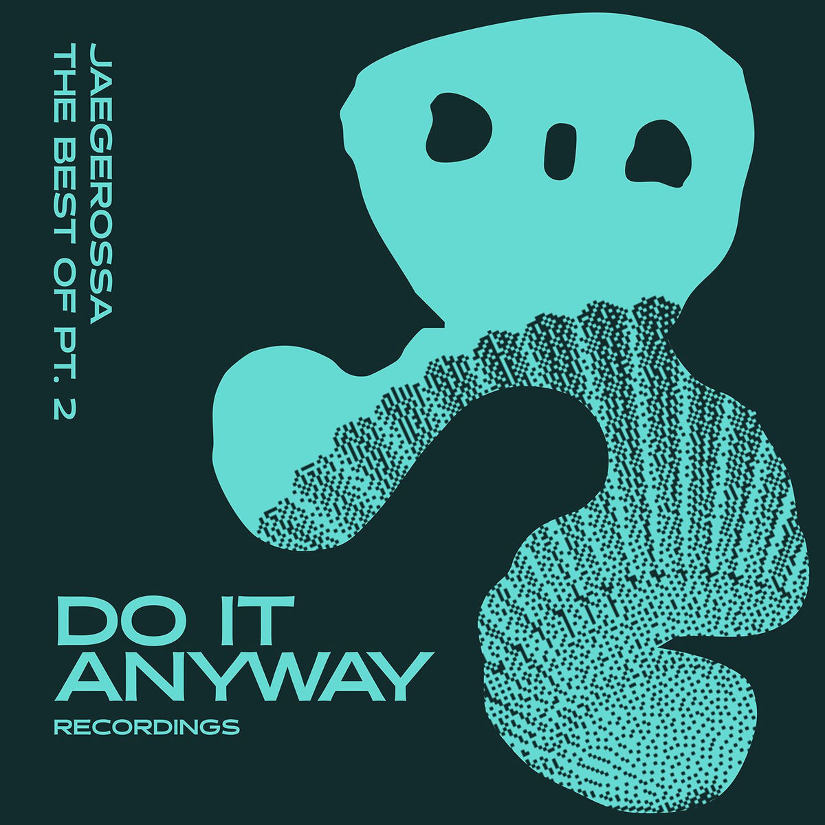 Jaegerossa – The Best Of, Pt. 2 on Do It Anyway Recordings