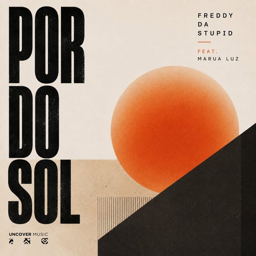 Freddy da Stupid, Marua Luz – Por Do Sol on Uncover Music