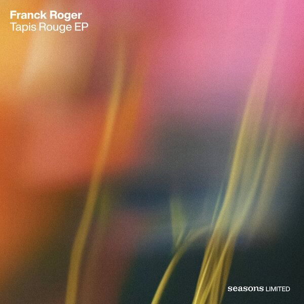 Franck Roger – Tapis Rouge EP on Seasons Limited